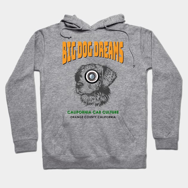 Classic Car Culture Big Dog Dreams California Hoodie by The Witness